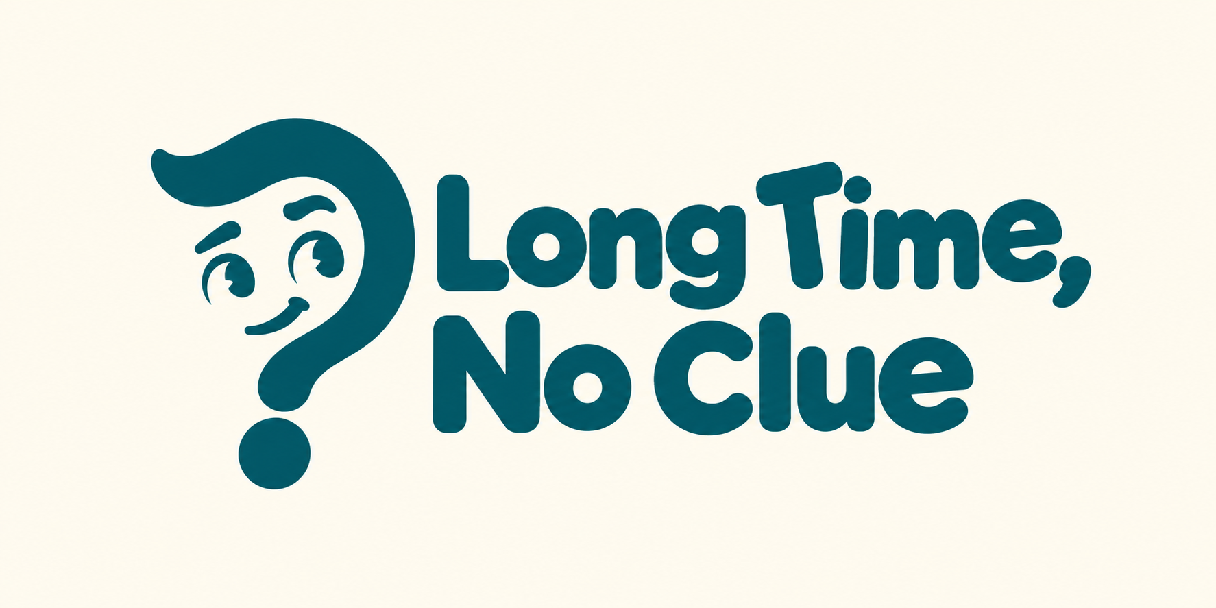 Long Time, No Clue, with a playful question-mark character